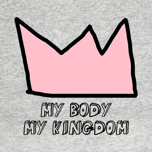 My Body My Kingdom, pink by Perezzzoso